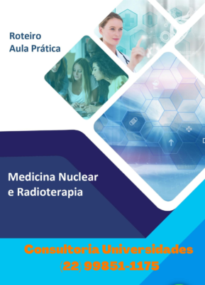 Roteiro Aula Prática - Medicina Nuclear e Radioterapia