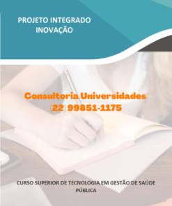 Projeto Integrado Gestão de Saúde Pública - “Inovação viável e sustentável na Gestão em Saúde Pública”