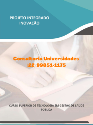 Projeto Integrado Gestão de Saúde Pública - “Inovação viável e sustentável na Gestão em Saúde Pública”