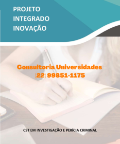 Projeto Integrado Inovação Investigação e Perícia Criminal – Desenvolvimento do pensamento crítico sobre as perspectivas tecnológicas, por meio da inteligência artificial, e seus impactos sobre o ser humano e a sociedade ocidental contemporânea