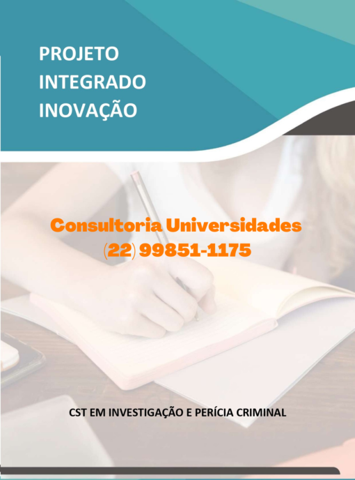 Projeto Integrado Inovação Investigação e Perícia Criminal – Desenvolvimento do pensamento crítico sobre as perspectivas tecnológicas, por meio da inteligência artificial, e seus impactos sobre o ser humano e a sociedade ocidental contemporânea